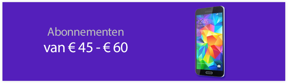 Smartphone abonnementen van € 45 - € 60